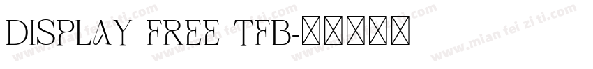 DISPLAY FREE TFB字体转换